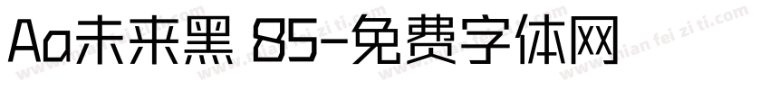 Aa未来黑 85字体转换